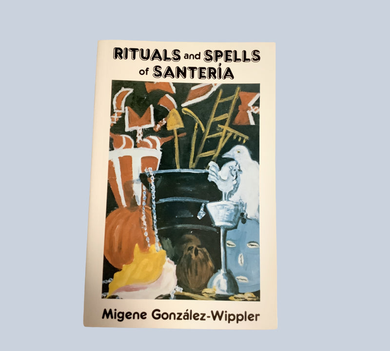 Rituals and Spells of Santeria