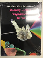 The Great Encyclopedia of healing stones, Fragrances, & Herbs