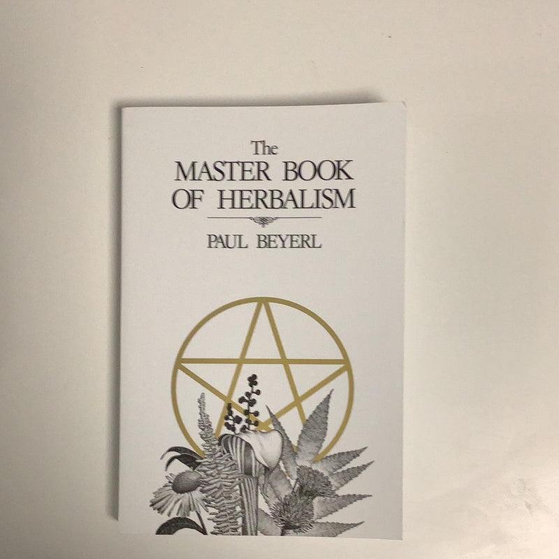 The Master Book of Herbalism by Paul Beyerl