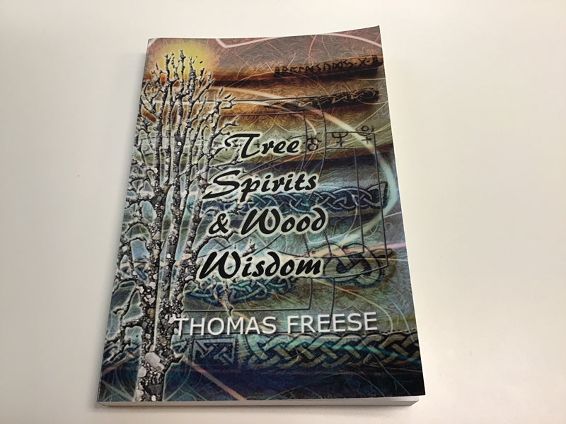 Tree Spirits and wood wisdom by Thomas Freese
