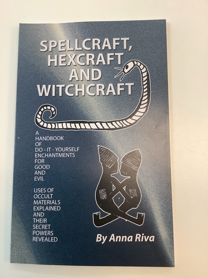 Spellcraft, Hexcraft, and Witchcraft By Anna Riva
