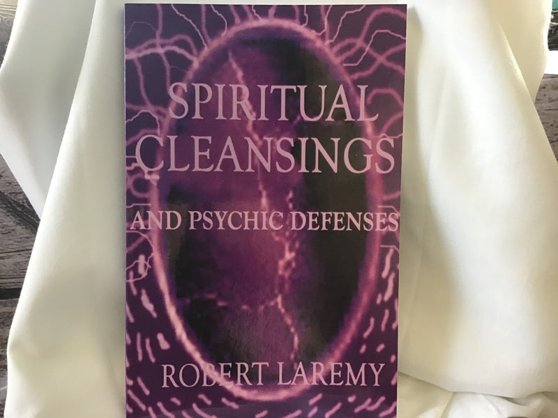 Spiritual Cleansings and Psychic Defense by Robert Laremy